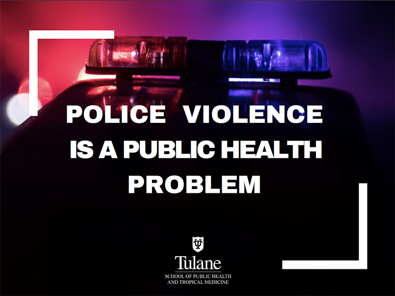 Graphic reads in bold text "Police violence is a public health problem" over a photo of flashing lights on a police car