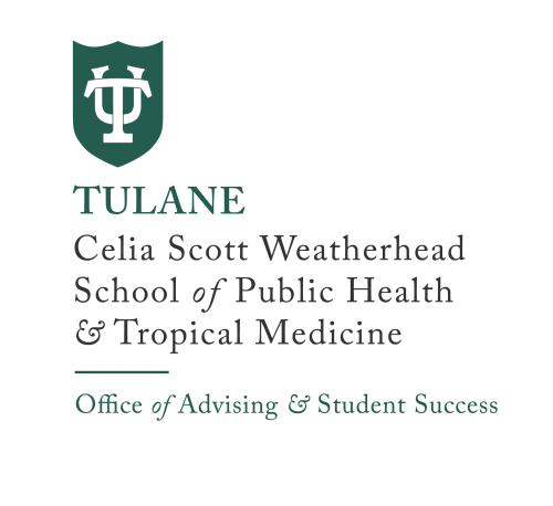Office of Advising and Student Success | Celia Scott Weatherhead School of Public Health and Tropical Medicine Office of Advising & Student Success logo with TU SHIELD, GREEN