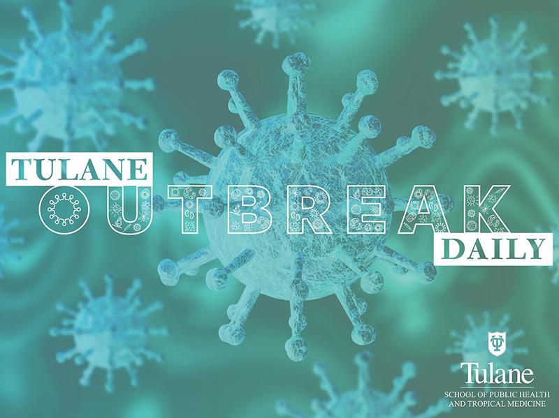 Coronavirus image with Tulane Outbreak Daily overlay in white Coronavirus image with Tulane Outbreak Daily overlay in white