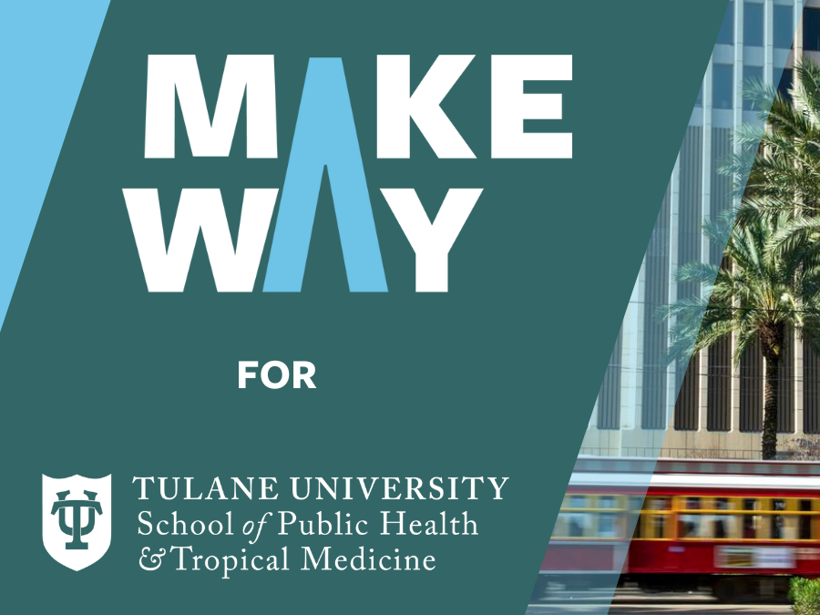 Make Way for Tulane SPHTM!